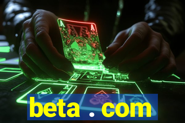 beta . com